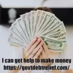 I can get help to make money