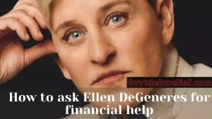 How to ask Ellen DeGeneres for financial help