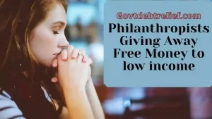 Philanthropists Giving Away Free Money to low income