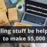 selling stuff be helpful to make $5000