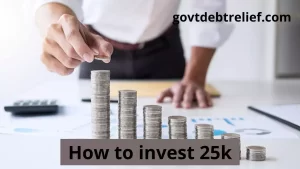 How to invest 25k